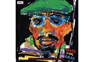 Tears for Eric: The Appearance and Disappearance of Eric Dolphy