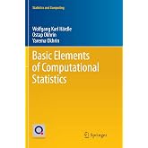 Basic Elements of Computational Statistics (Statistics and Computing)