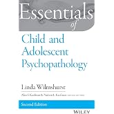 Essentials of Child and Adolescent Psychopathology (Essentials of Behavioral Science)