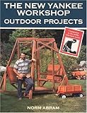 The New Yankee Workshop: Outdoor Projects by