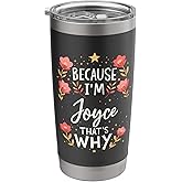 Women Because I'm Joyce That's Why Woman Name Stainless Steel Insulated Tumbler