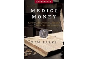 Medici Money: Banking, Metaphysics, and Art in Fifteenth-Century Florence (Enterprise)