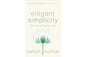 Elegant Simplicity: The Art of Living Well