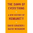 The Dawn of Everything: A New History of Humanity