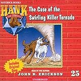 The Case of the Swirling Killer Tornado: Hank the