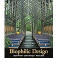 Biophilic Design: The Theory, Science and Practice of Bringing Buildings to Life