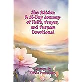 She Abides: A 31-Day Journey of Faith, Prayer, and Purpose Devotional