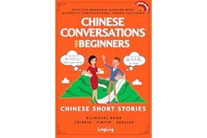 Chinese Conversations for Beginners: Mandarin Learning with Conversational Dialogues (Free Audio) - Chinese Short Stories Bil