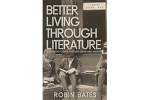 Better Living through Literature: How Books Change Lives and (Sometimes) History