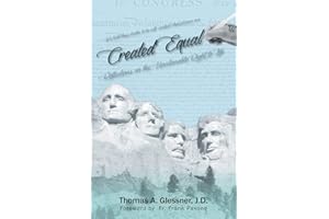 Created Equal: Reflections On The Unalienable Right To Life