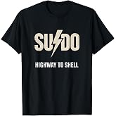 SUDO Highway to Shell Programming Joke Coder T-Shirt