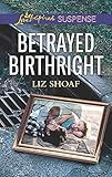 Betrayed Birthright (Love Inspired Suspense)