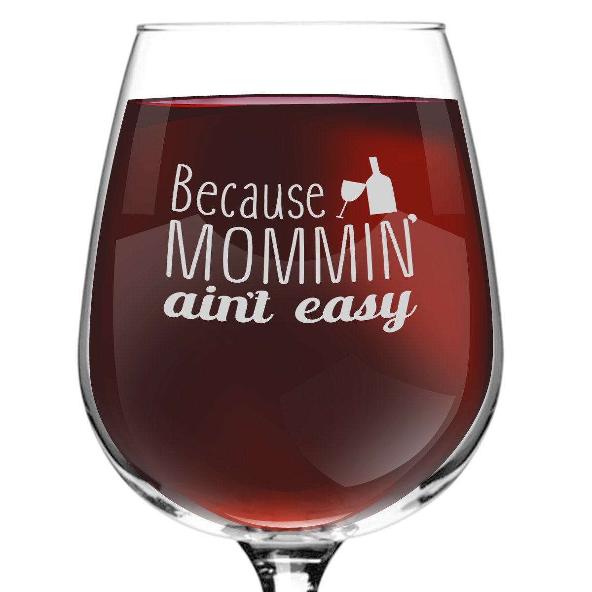 Mommin' Ain't Easy Funny Wine Glass 12.75 oz. Novelty Gag Gift and