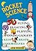 Rocket Science 50 Flying, Floating, Flipping, Spinning Gadgets Kids Create Themselves by Jim Wiese