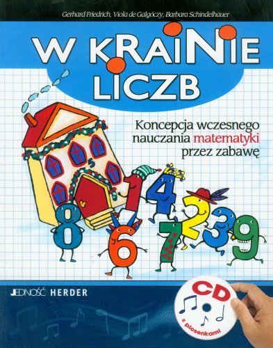 W krainie liczb Koncepcja wczesnego nauczania matematyki przez zabawe z plyta CD