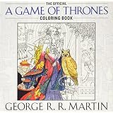 The Official A Game of Thrones Coloring Book: An Adult Coloring Book (A Song of Ice and Fire)