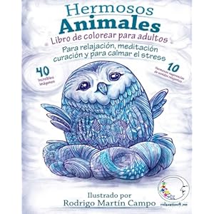 Libro de Colorear para Adultos Contra El Stress: Hermosos Animales - Para Relajación, Meditación, Curación Y Para Calmar El Stress (Spanish Edition