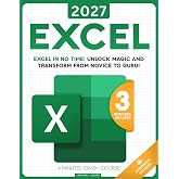 Excel: The most updated bible to master Microsoft Excel from scratch in less than 7 minutes a day | Discover all the features &amp; formulas with step-by-step tutorials