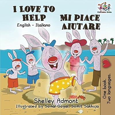 I Love to Help Mi piace aiutare: English Italian Bilingual Children's Book (English Italian Bilingual Collection)