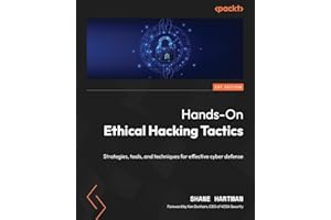 Hands-On Ethical Hacking Tactics: Strategies, tools, and techniques for effective cyber defense