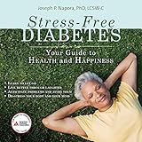 Stress-Free Diabetes: Your Guide to Health and Happiness by 