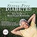 Stress-Free Diabetes: Your Guide to Health and Happiness by 