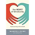 The Heart of Christianity: Rediscovering a Life of Faith