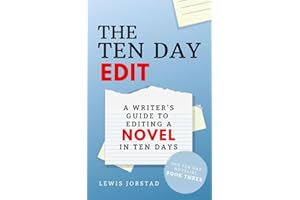The Ten Day Edit: A Writer's Guide to Editing a Novel in Ten Days