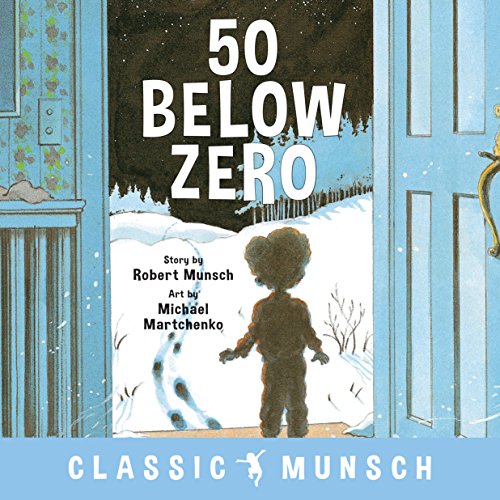 Fifty Below Zero (Munsch for Kids)