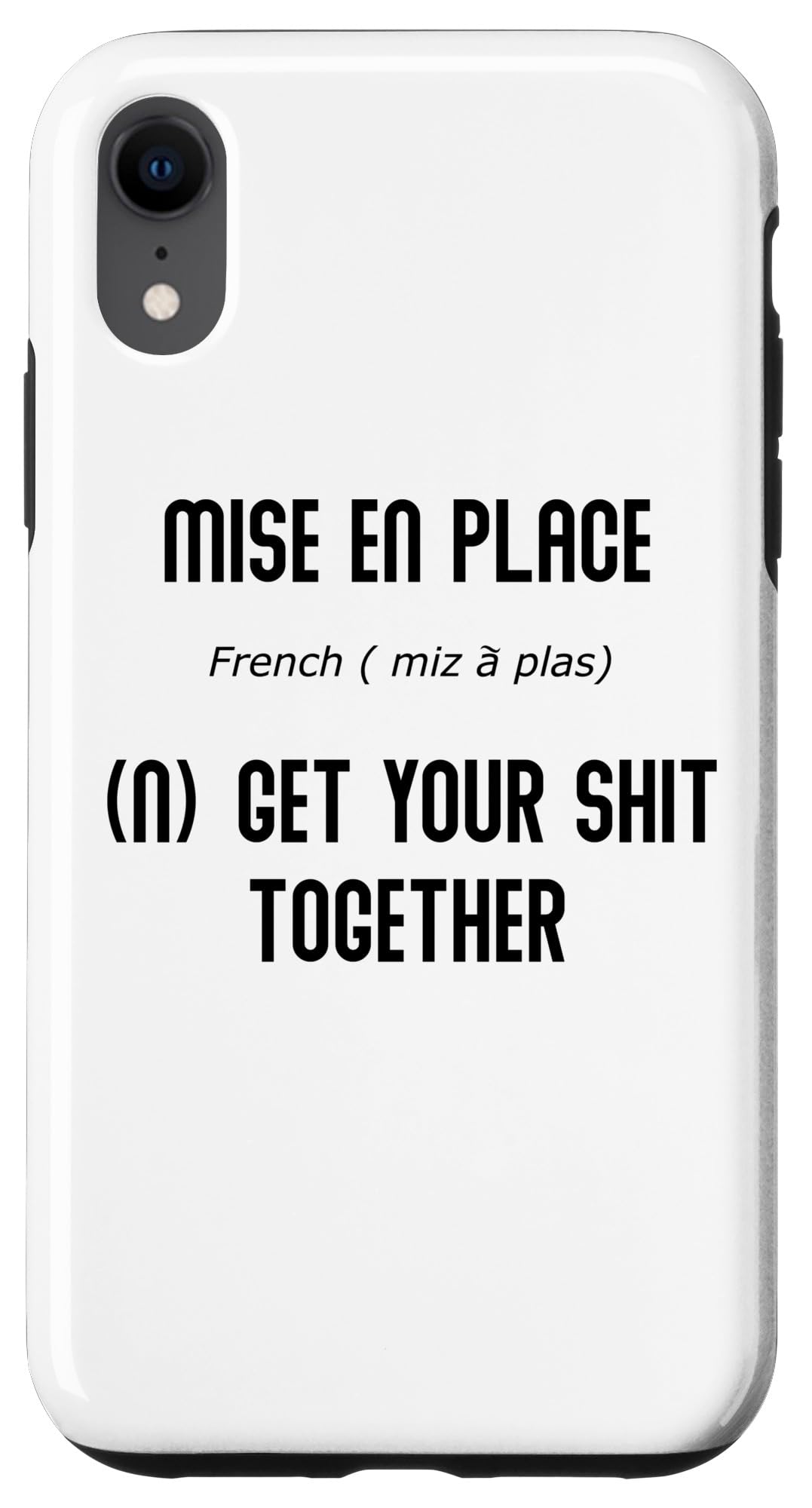 iPhone XR Funny Saying Mise En Place Cooking Joke Sarcastic Women Men Case