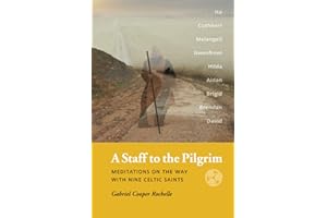 A Staff to the Pilgrim: Meditations on the Way with Nine Celtic Saints