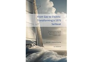 From Gas to Electric: Transforming a 1975 Sailboat - A Sailboat Electric Motor Conversion: What I learned converting my 1975 