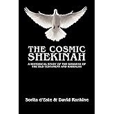 The Cosmic Shekinah: A historical study of the goddess of the Old Testament and Kabbalah