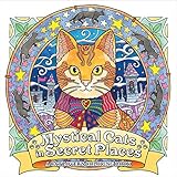Mystical Cats in Secret Places: A Cat Lover's Coloring Book by 