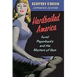 Hardboiled America: Lurid Paperbacks And The Masters Of Noir