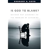 Is God to Blame? Moving Beyond Pat Answers to the Problem of Suffering