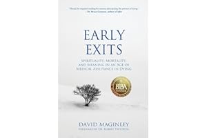 Early Exits: Spirituality, Mortality and Meaning in an Age of Medical Assistance in Dying