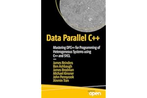 Data Parallel C++: Mastering DPC++ for Programming of Heterogeneous Systems using C++ and SYCL