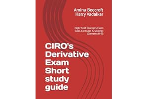 CIRO's Derivative Exam Short study guide: High-Yield Concepts, Exam Traps, Formulas & Strategy (Elements 0–8)