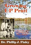 Growing UP Pratt by Phillip Finley