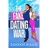The Fake Dating War: An Enemies to Lovers Office Romance