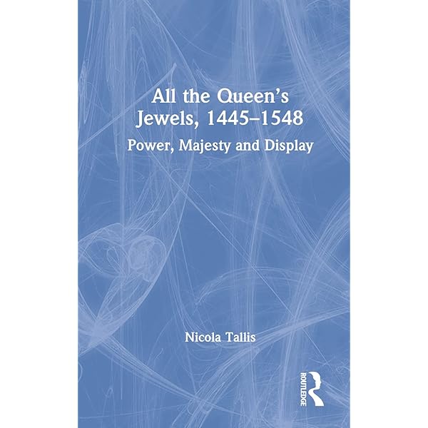 Amazon.com: All the Queen's Jewels, 1445–1548: 9781032065021