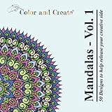 Color and Create: Mandalas - Volume 1 (Adult Coloring Book): 50 Mandalas to bring out your creative side by Color and Create