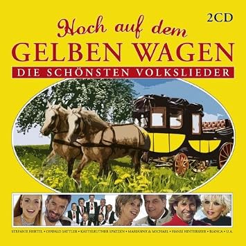 Hoch Auf Dem Gelben Wagen Die Schonsten Volkslie Various Amazon