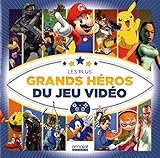 Les plus grands héros du jeu vidéo by