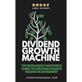Dividend Growth Machine: How to Supercharge Your Investment Returns with Dividend Stocks