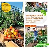Mon petit jardin en permaculture : Durable, esthétique et productif ! by 