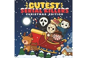 Cutest Serial Killers: Christmas Edition with Cute Killers, Christmas Chaos & Cozy Dark Humor