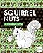 Squirrel Nuts: A Coloring Book by Val Brains