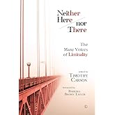 Neither Here Nor There: The Many Voices of Liminality